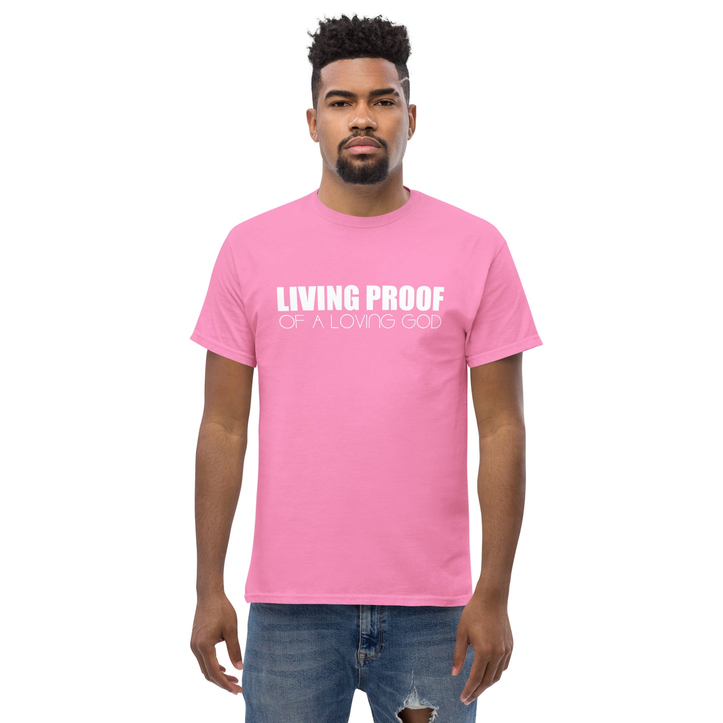 LIVING PROOF OF A LOVING GOD Men's classic tee