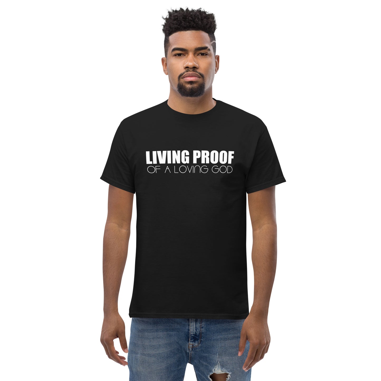 LIVING PROOF OF A LOVING GOD Men's classic tee