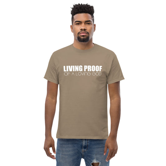 LIVING PROOF OF A LOVING GOD Men's classic tee