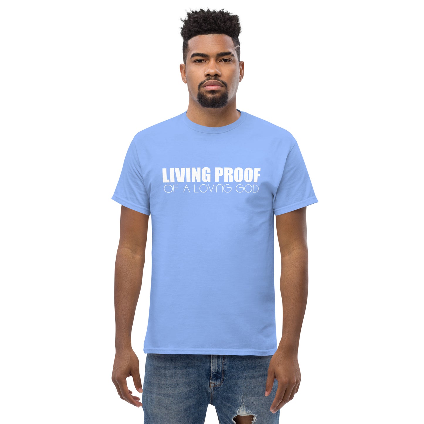 LIVING PROOF OF A LOVING GOD Men's classic tee