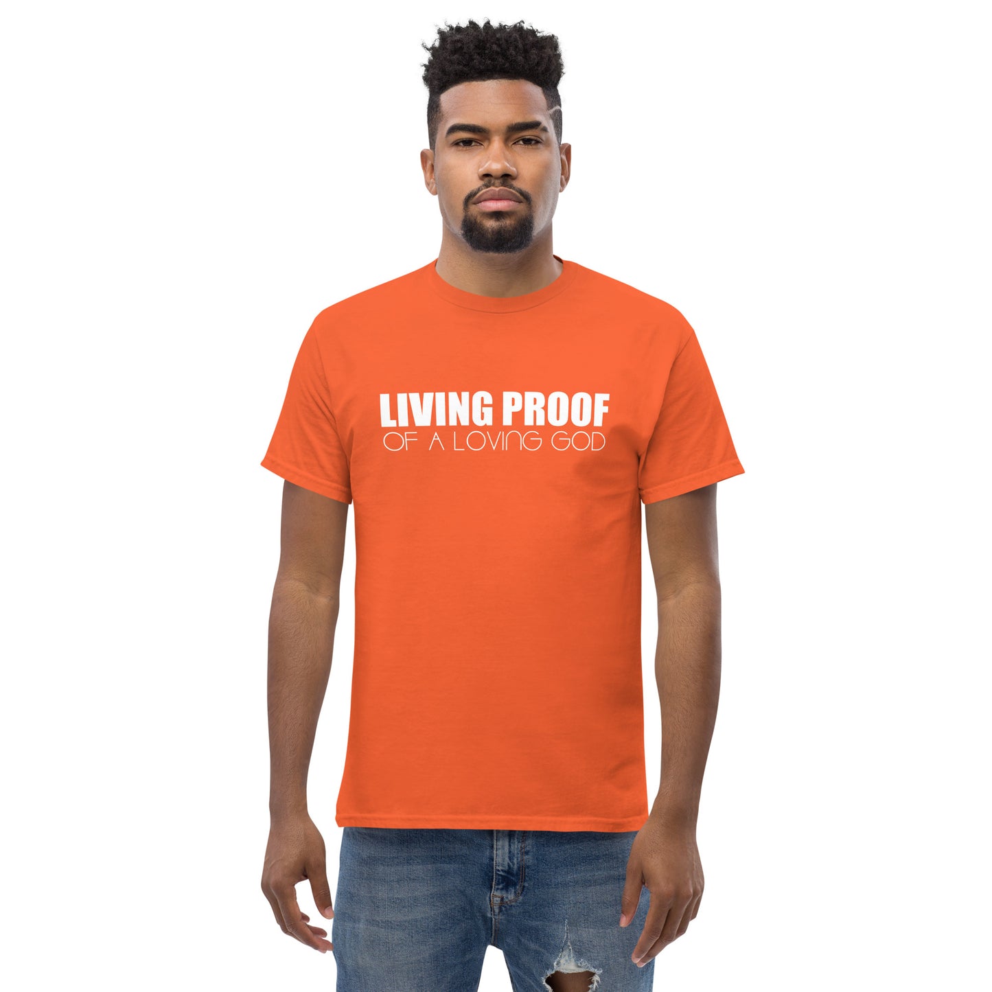 LIVING PROOF OF A LOVING GOD Men's classic tee