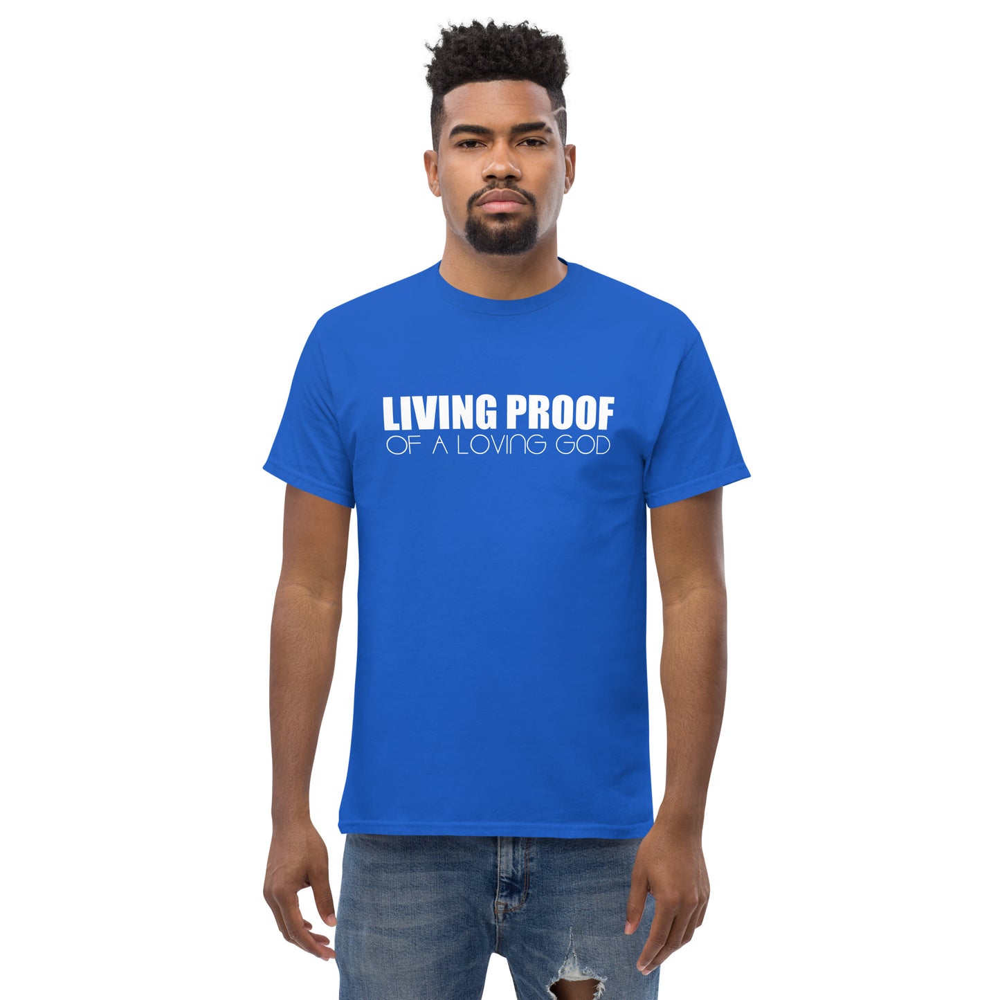 LIVING PROOF OF A LOVING GOD Men's classic tee