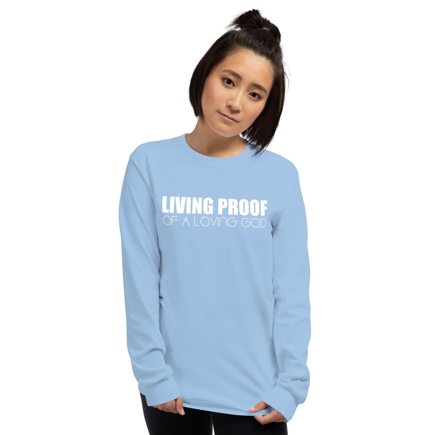 LIVING PROOF OF A LOVING GOD Unisex Long Sleeve Shirt