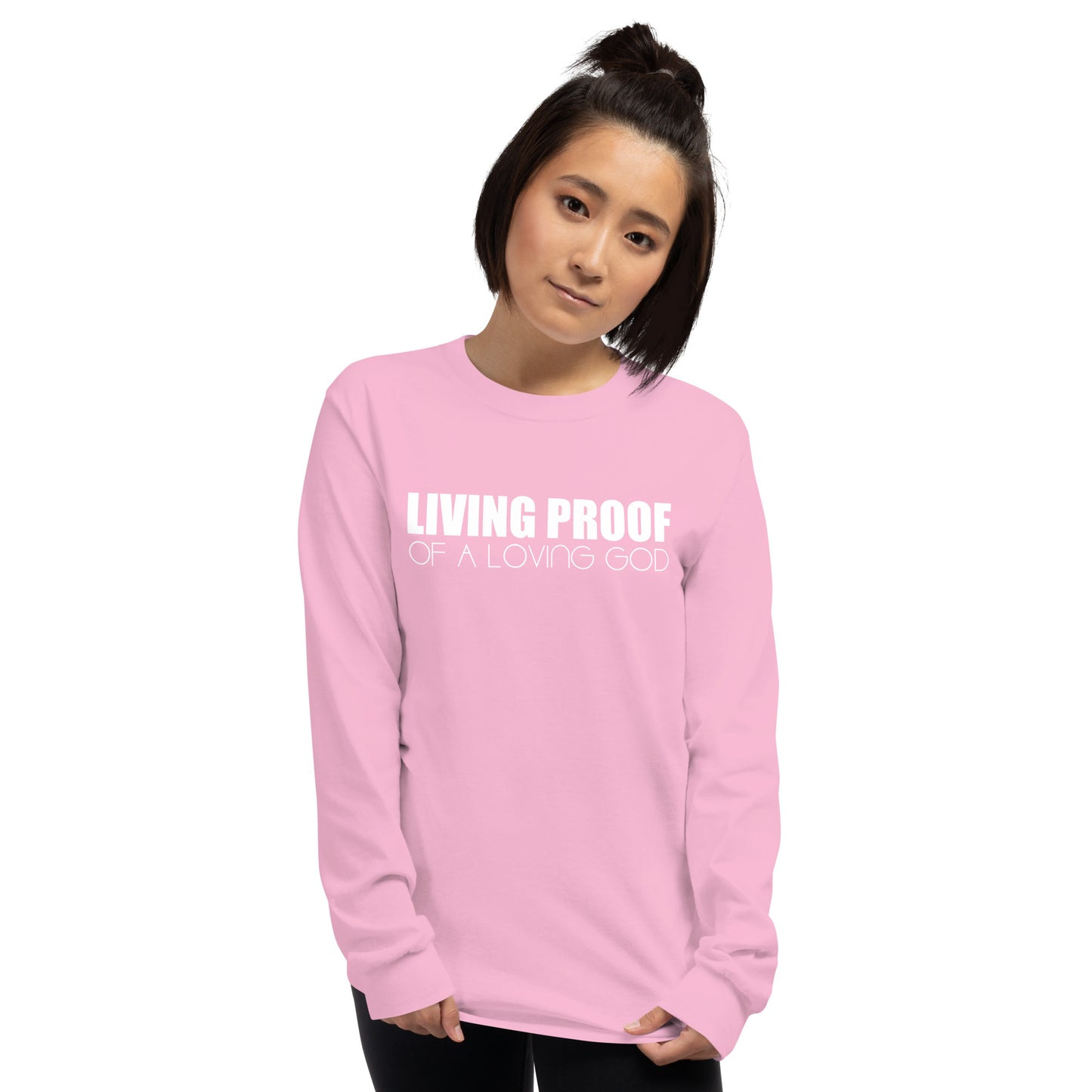 LIVING PROOF OF A LOVING GOD Unisex Long Sleeve Shirt