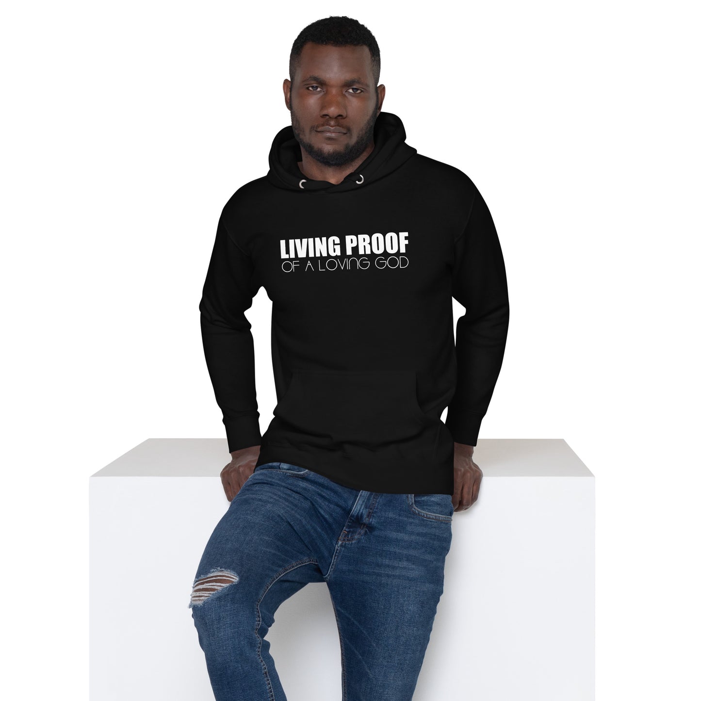 LIVING PROOF OF A LOVING GOD Unisex Hoodie